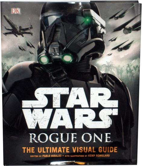 Star Wars: Rogue One: The Ultimate Visual Guide