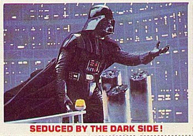 Seduced by the Dark Side
