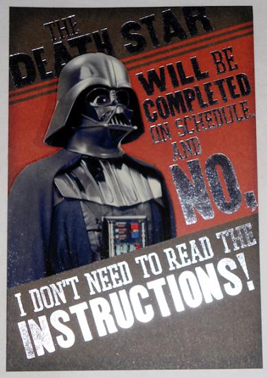 Darth Vader, ''The Death Star Will Be Completed on Schedule. And NO, I Don't Need To Read the Instructions!'' / ''As Dads go, you're impressive. Most impressive. Happy Father's Day''