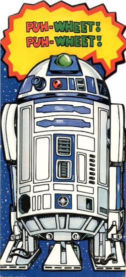 R2-D2, ''Puh-Wheet! Puh-Wheet!'' / ''That's Droid talk for 'Hello, Earthling' ''