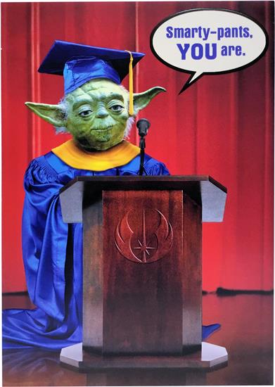 Yoda ''Smarty-pants, you are.'' / ''Suprised I am not. Congratulations, graduate!''