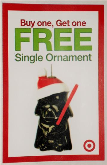 Darth Vader.  Buy one get one free single ornament.